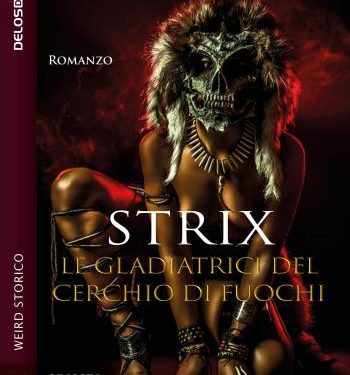 Strix – Le gladiatrici del cerchio di fuochi